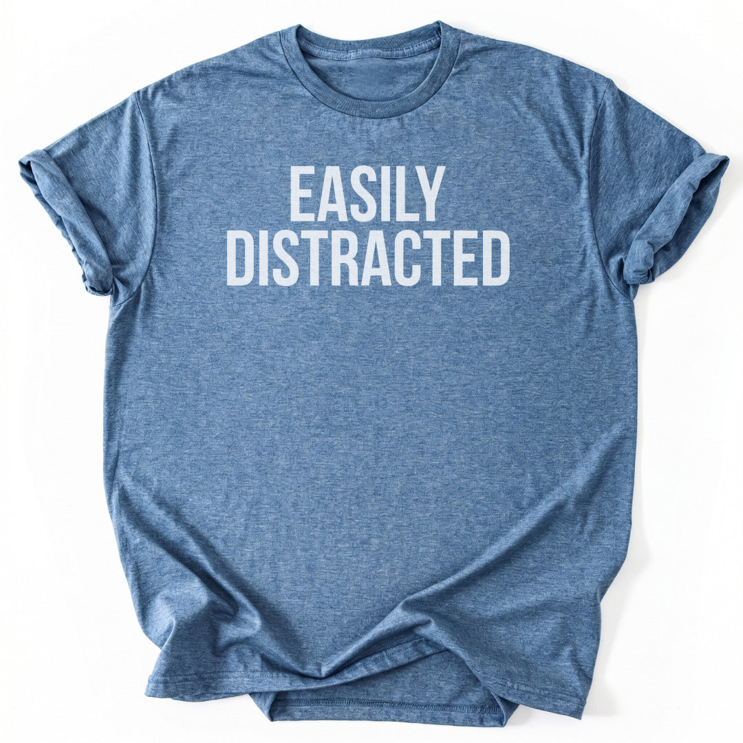 T-Shirt Heather Indigo / S Easily Distracted T-Shirt