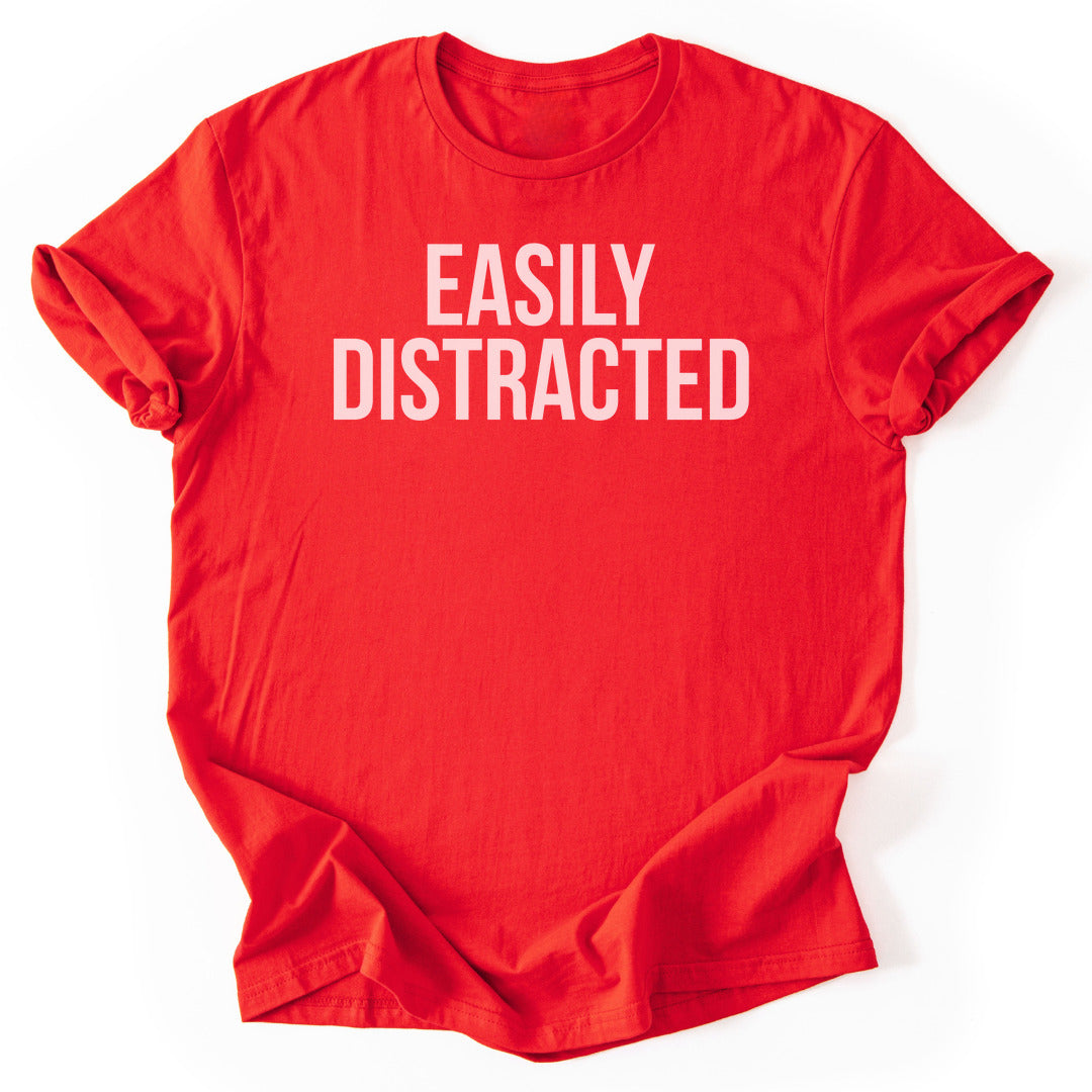 T-Shirt Red / S Easily Distracted T-Shirt