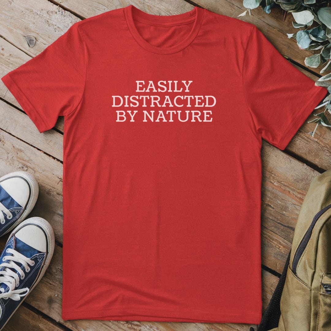 T-Shirt Red / S Easily Distracted By Nature T-Shirt