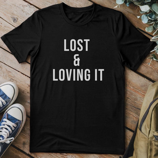 T-Shirt Black / S Lost & Loving It T-Shirt