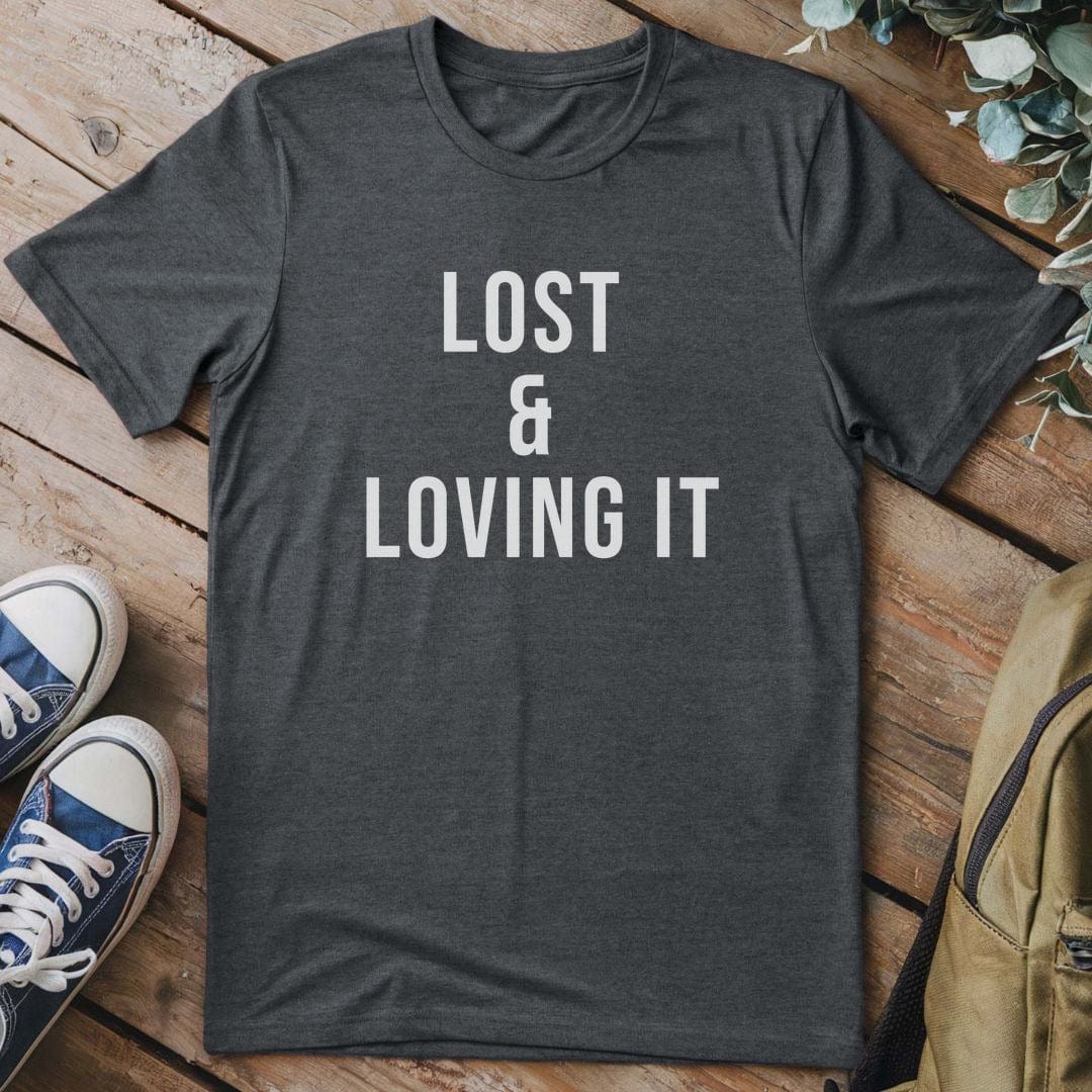 T-Shirt Dark Heather / S Lost & Loving It T-Shirt