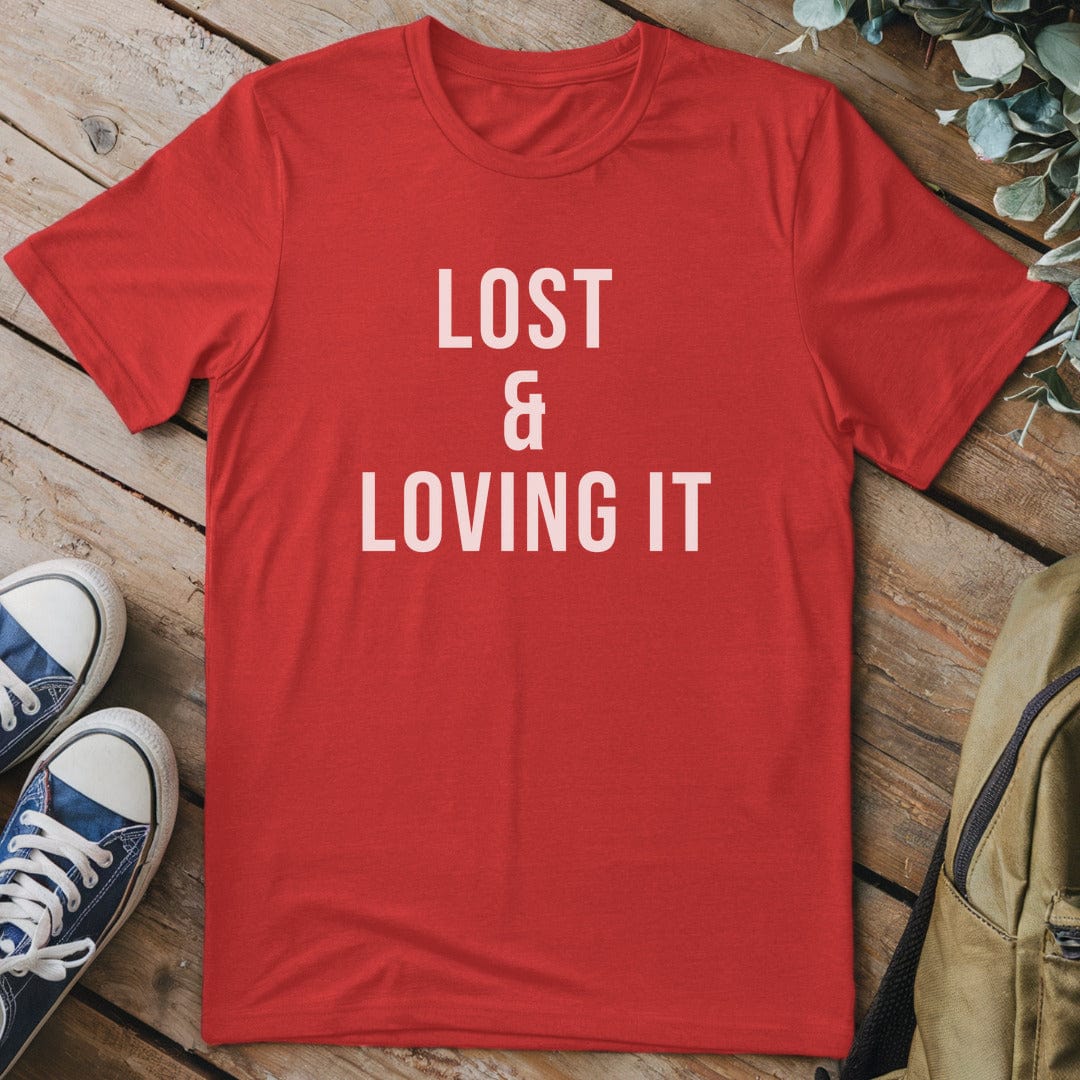 T-Shirt Red / S Lost & Loving It T-Shirt