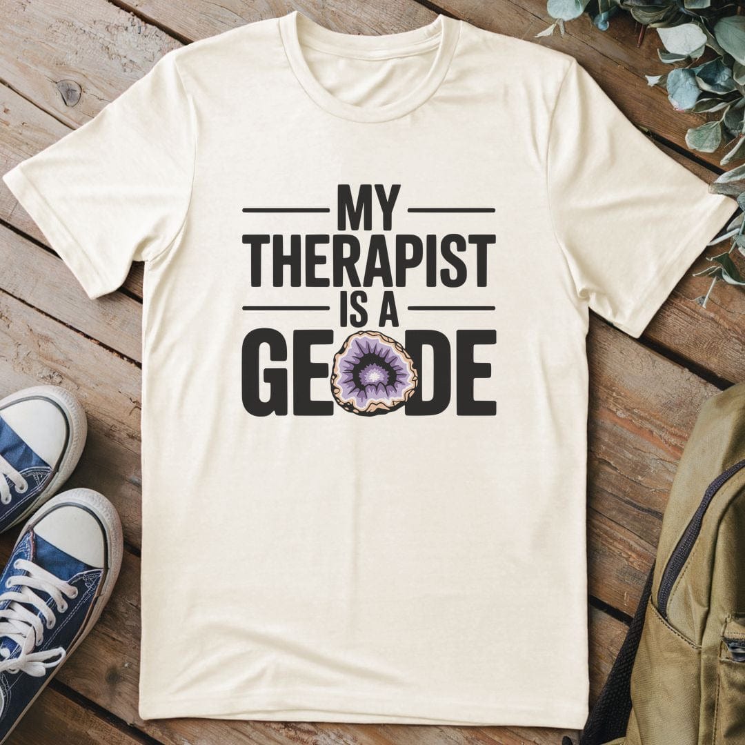 T-Shirt Natural / S My Therapist Is A Geode T-Shirt