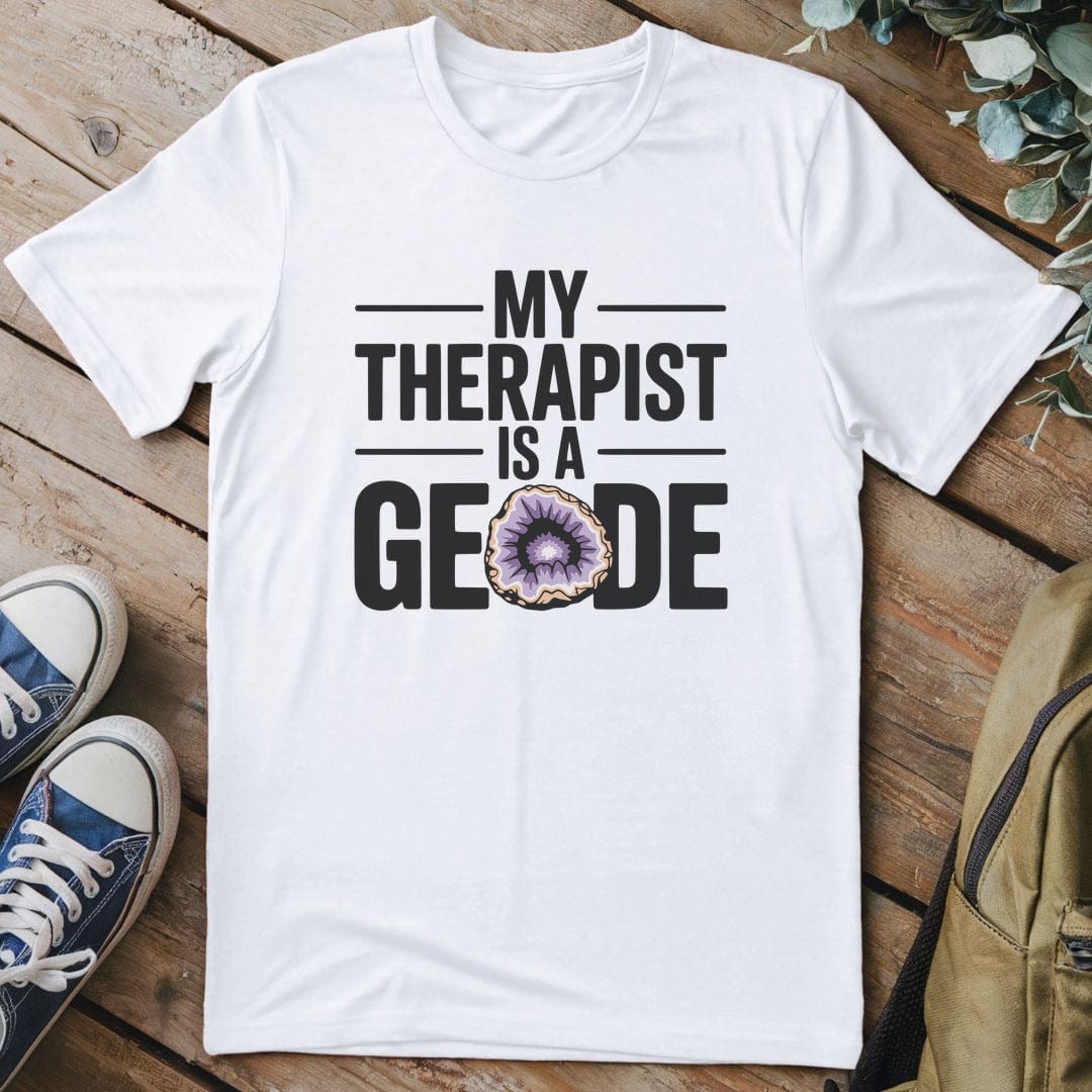 T-Shirt White / S My Therapist Is A Geode T-Shirt