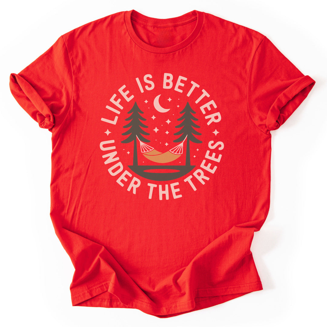 T-Shirt Red / S Life Is Better Under Trees T-Shirt