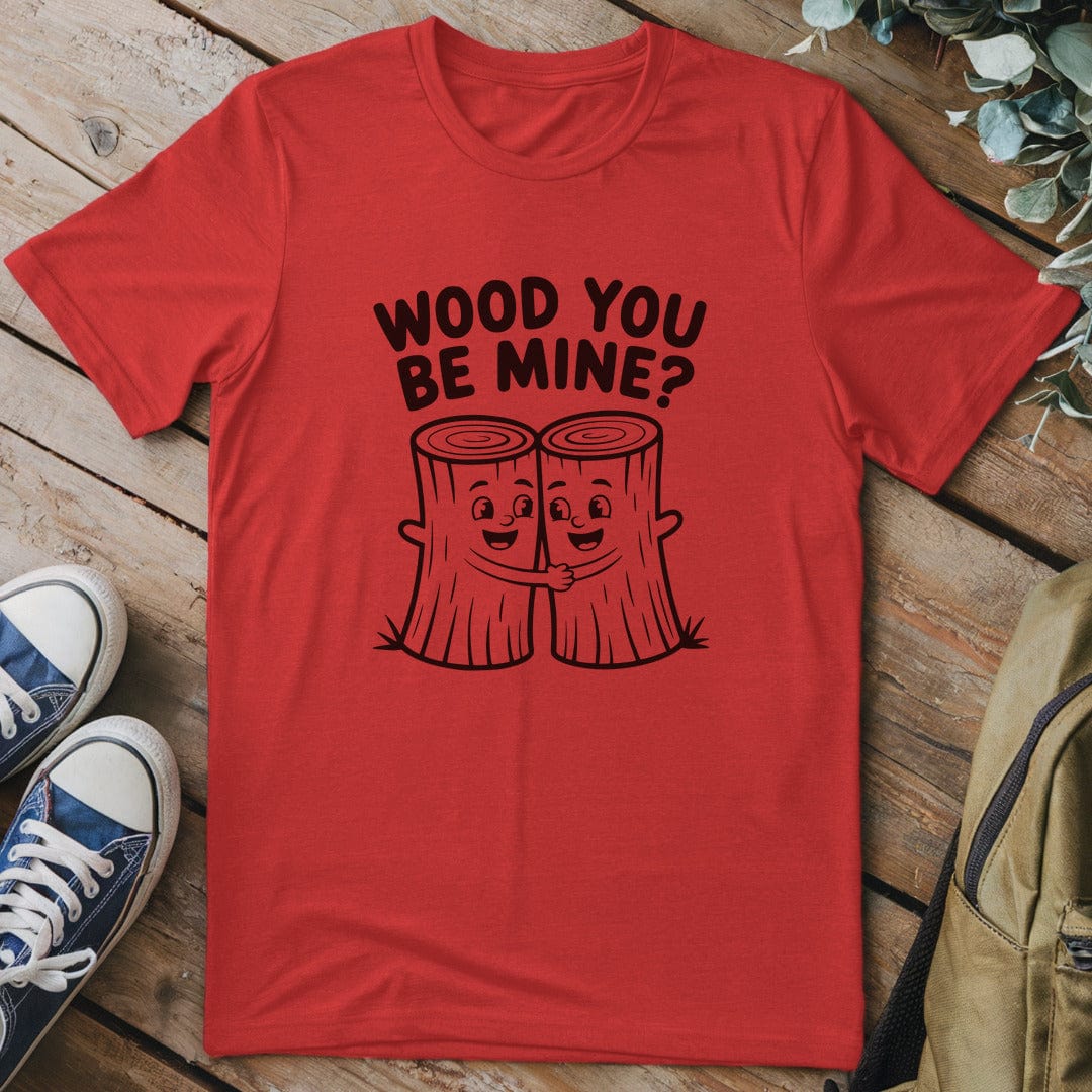 T-Shirt Red / S Wood You Be Mine T-Shirt