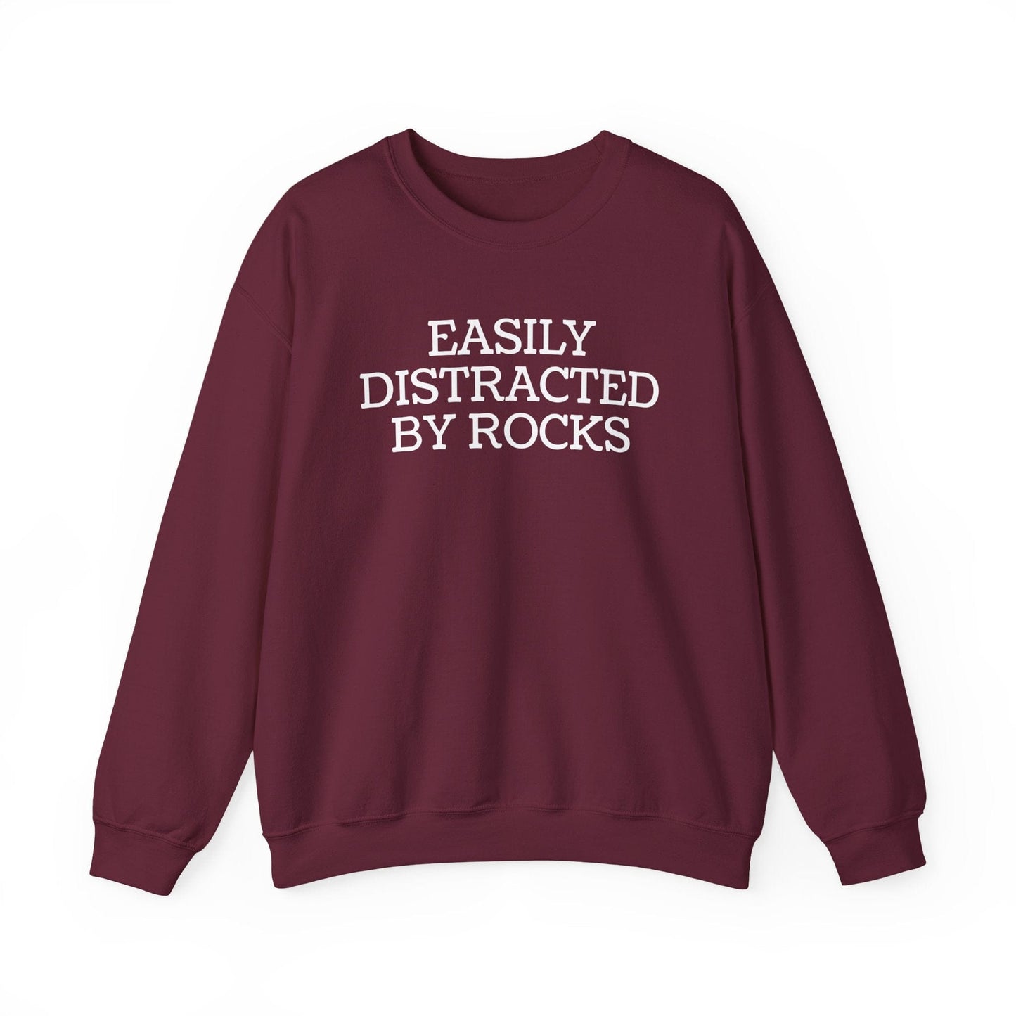 Sweatshirt Maroon / S Easily Distracted By Rocks Sweatshirt