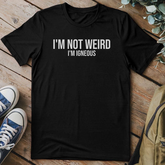 T-Shirt Black / S I'm Not Weird T-Shirt