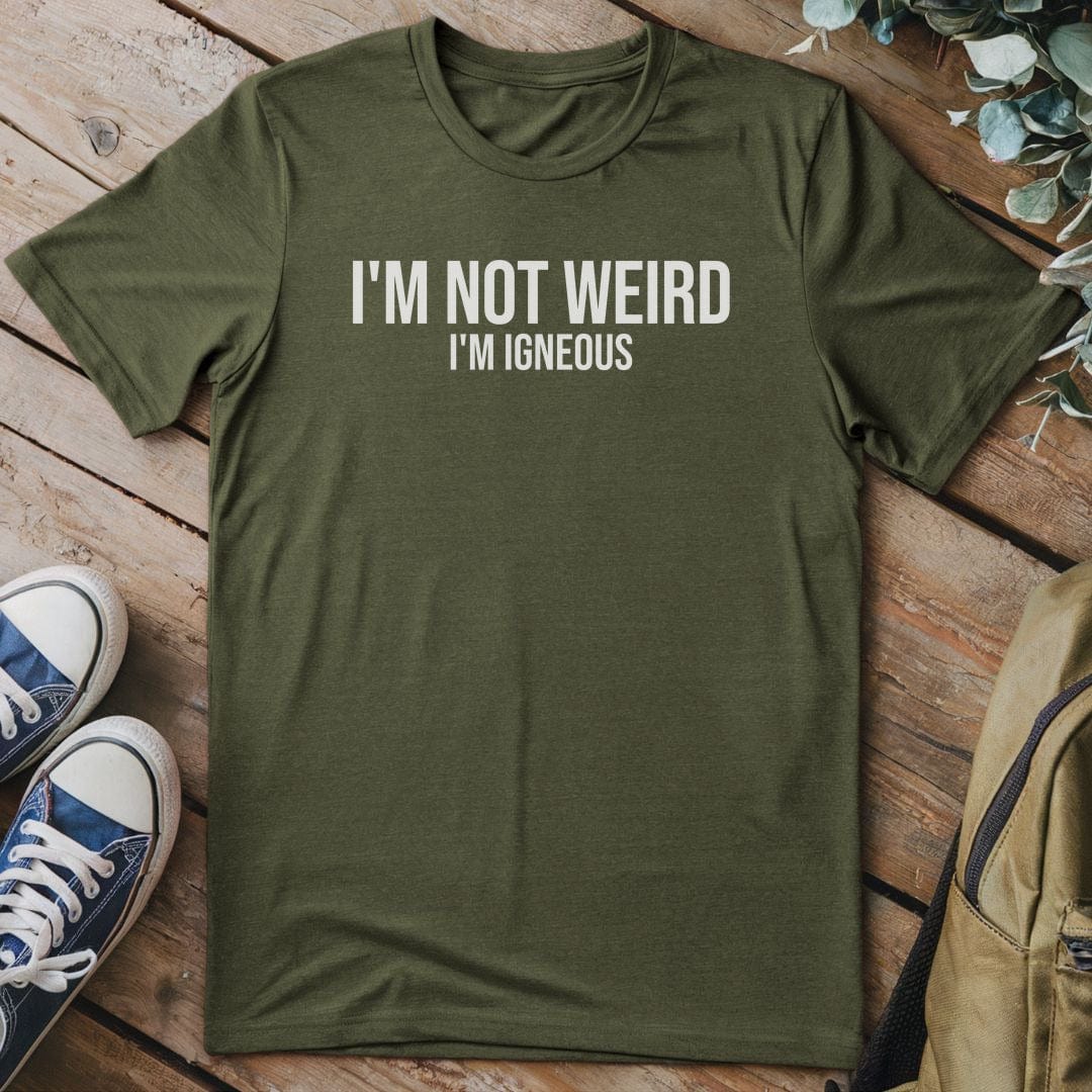 T-Shirt Military Green / S I'm Not Weird T-Shirt