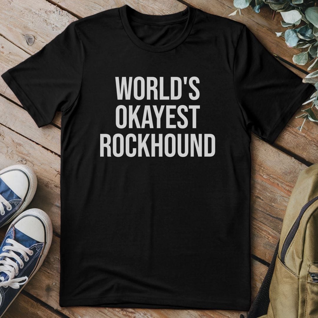 T-Shirt Black / S World's Okayest Rockhound T-Shirt