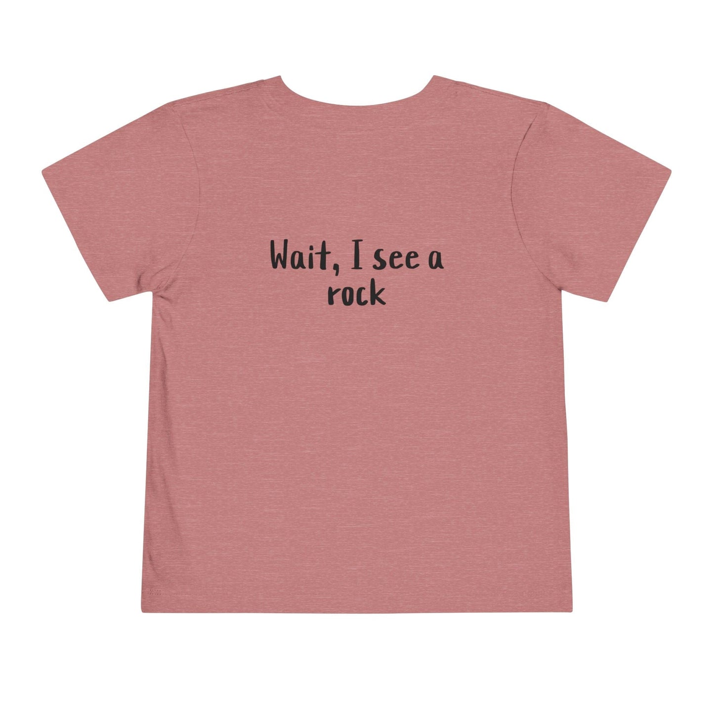 Kids clothes Easily Distracted By Rocks Premium Toddler T-Shirt (Front & Back Print)