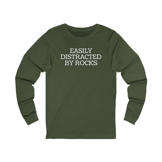 Long-sleeve Military Green / XS Easily Distracted By Rocks Funny Long Sleeve