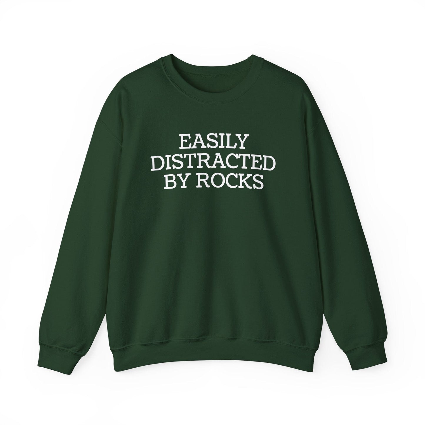 Sweatshirt Forest Green / S Easily Distracted By Rocks Sweatshirt